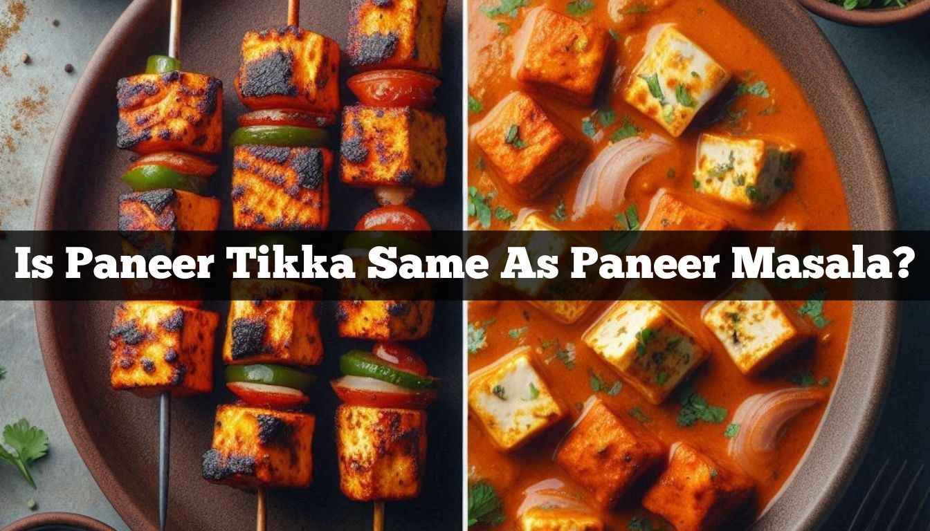 Is Paneer Tikka Same As Paneer Masala